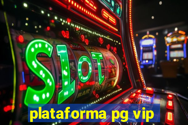 plataforma pg vip